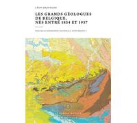 Les grands géologues de Belgique, nés entre 1834 et 1937 Nouvelle biographie nationale, supplément 3 - Léon Dejonghe - Academie Royale Sciences Lettres - broché - Biographie
