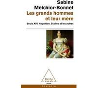 Les Grands hommes et leur mère Sabine Melchior-Bonnet (Auteur)