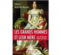 Les grands hommes et leur mère Sabine Melchior-Bonnet (Auteur)