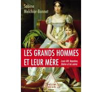 Les grands hommes et leur mère - Sabine Melchior-Bonnet - Odile Jacob - broché - Etude