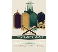 Les grands imams: Abu Hanifa, Malik, Shafi'i et Ahmad ibn Hanbal