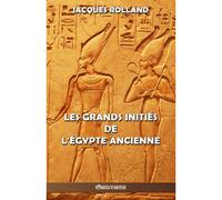 Les Grands Initiés De L'égypte Ancienne