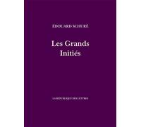 Les Grands Initiés Esquisse de l'histoire secrète des religions - Edouard Schuré - La Republique Des Lettres - broché - Essai