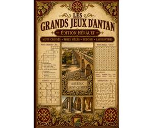 Les Grands Jeux D'Antan : Édition Spéciale Hérault: Mots Croisés, Mots Mêlés, Sudoku et Labyrinthes pour Adultes et Seniors