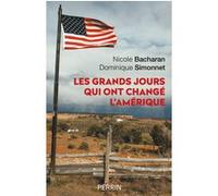 Les grands jours qui ont changé l'Amérique Nicole Bacharan (Auteur), Dominique Simonnet (Auteur)