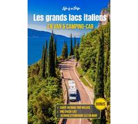 Les grands lacs italiens en van & camping-car: itinéraire complet autour des lacs de Côme, Garde, Majeur
