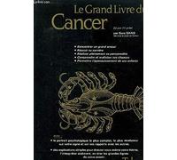 Les Grands livres du zodiaque... Tome 1: Le Grand livre du Cancer