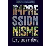 Les grands maîtres de l'impressionnisme - Collectif - Geo Art Prisma Media - broché - Essai