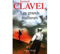 Les Grands Malheurs - Bernard Clavel - Albin Michel - broché - Roman