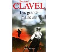 Les Grands Malheurs Bernard Clavel (Auteur)