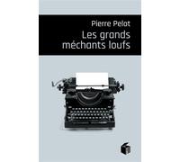 Les grands méchants loufs - Pierre Pelot - I Eds - broché - Roman