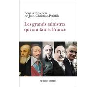 Les grands ministres qui ont fait la France