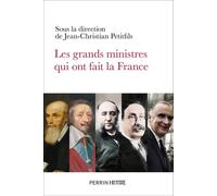 Les grands ministres qui ont fait la France - Jean-Christian Petitfils - Perrin - broché - Essai
