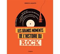Les grands moments de l'histoire du rock - Ernesto Assante - L'imprevu-Adulte - broché - Essai