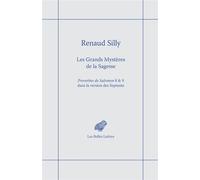 Les Grands Mystères de la Sagesse Proverbes de Salomon 8 & 9 dans la version des Septante - Renaud Silly - Belles Lettres - broché - Essai