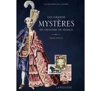 Les Grands Mystères De L'histoire De France
