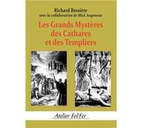 Les grands mystères des Cathares et des Templiers Bessière RichardBessière Richard (Auteur)