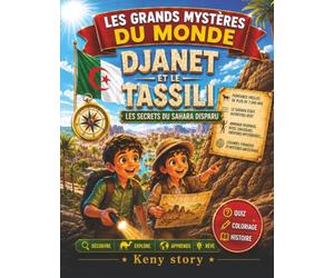 Les grands mystères du monde - Djanet et Tassili: Une aventure archéologique au cœur du Sahara : découvre le Tassili n'Ajjer, ses peintures vieilles ... ronde et les Touaregs, gardiens du désert