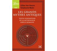 Les Grands Mythes antiques: Les textes fondateurs de la mythologie gréco-romaine