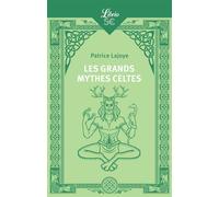 Les Grands Mythes celtes - Patrice Lajoye - Librio - Poche - Essai