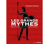 Les grands mythes: Dieux et héros de la mythologie grecque