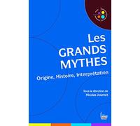 Les grands mythes - Origine, Histoire, Interprétation