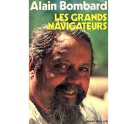 Les grands navigateurs /Alain Bombard