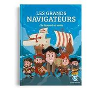 Clémentine V. Baron & Patricia Crété – Les grands navigateurs: À la découverte du monde