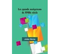 Les Grands Navigateurs Du Xviiie Siècle