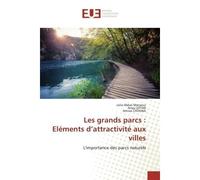 Les grands parcs : Eléments d'attractivité aux villes L'importance des parcs naturels - Leila Abbas Mansour - Universitaires Europeennes - broché - Livre