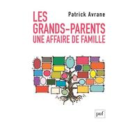 Les grands-parents. Une affaire de famille - Patrick Avrane - Puf - broché - Guide