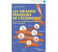 Les grands penseurs de l'économie Arnaud Pautet (Auteur)