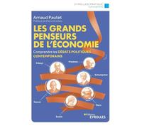 Les grands penseurs de l'économie: Comprendre les débats politiques contemporains. Préface de Pierre Dockès.