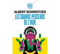 Les Grands penseurs de l'Inde - Albert Schweitzer - Payot - Poche - Essai