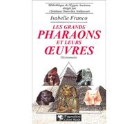 Les grands pharaons et leurs oeuvres