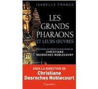 Les Grands Pharaons et leurs oeuvres Isabelle Franco (Auteur)