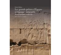 Les Grands Prêtres D'egypte À L'époque Ramesside - Prosopographie Et Histoire Volume 1, Analyse & Synthèse