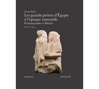 Les Grands Prêtres D'egypte À L'époque Ramesside - Prosopographie Et Histoire Volume 2, Corpus