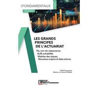 Les grands principes de l'actuariat Vie, Non vie, Gestion actif passif, Maîtrise des risques - Edith Bocquaire - Argus De L'assurance - broché - Etude