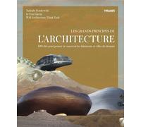 Les grands principes de l'architecture - 100 clés pour penser et concevoir les bâtiments et villes de demain - Nathalie Frankowski - Pyramyd - broché - Essai