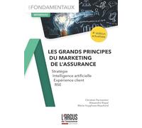 Les grands principes du marketing de l'assurance: Stratégie, Intelligence Artificielle, Expérience client, RSE