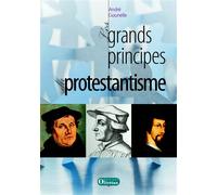 Les grands principes du protestantisme - André Gounelle - Olivetan - broché - Essai
