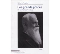 Les Grands Procès - Un Territoire D'écriture Tome 1
