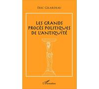 Eric Gilardeau – Les grands procès politiques de l'Antiquité – Broché – L'Harmattan
