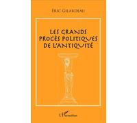 Les grands procès politiques de l'antiquité - Eric Gilardeau - L'harmattan - broché - Essai
