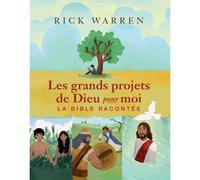 Les grands projets de Dieu pour moi: La Bible racontée