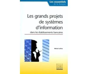 Les Grands Projets de systèmes d'information dans les établissements bancaires