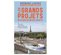 Les grands projets, moteurs de notre société