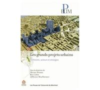 Les Grands Projets Urbains - Territoires, Acteurs Et Stratégies