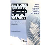 Les grands quartiers d'affaires à l'heure des choix Travail, salariat, urbanisme à l'épreuve des crises du XXI siècle - Sophie Prunier-Poulmaire - Vuibert - broché - Etude